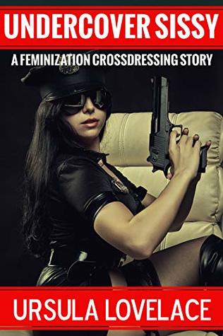 Read UNDERCOVER SISSY (A First Time Feminization Story) - Ursula Lovelace file in ePub