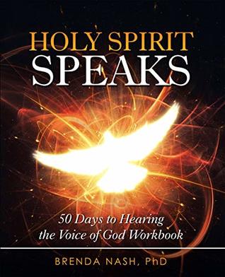 Read Online Holy Spirit Speaks: 50 Days to Hearing the Voice of God Workbook - Brenda Nash Phd file in ePub