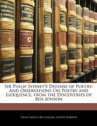 Read Online Sir Philip Sydney's Defense of Poetry: And Observations on Poetry and Eloquence, from the Discoveries of Ben Jonson - Philip Sidney file in PDF