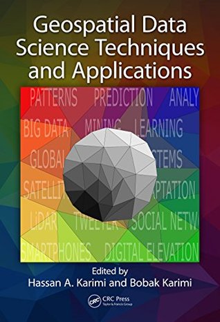 Read Geospatial Data Science Techniques and Applications - Hassan Karimi | PDF