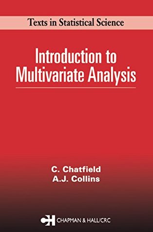 Read Introduction to Multivariate Analysis (Chapman & Hall/CRC Texts in Statistical Science) - Chris Chatfield | ePub