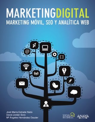 Download Marketing Digital: Marketing Móvil, Seo Y Analítica Web / Mobile Marketing, Seo and Web Analytics - Jose María Estrade Nieto file in ePub