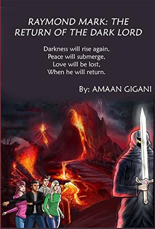 Full Download Raymond Mark: The Return Of The Dark Lord (Raymond Mark in The Secret World Book 1) - Amaan Gigani | ePub