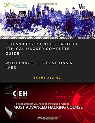 Download CEH v10: EC-Council Certified Ethical Hacker Complete Training Guide with Practice Questions & Labs: Exam: 312-50 - IP Specialist | ePub