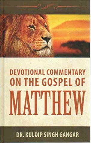 Read Devotional Commentary on the Gospel of Matthew - Dr. Kuldip Gangar file in PDF