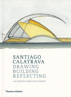Read Santiago Calatrava: Drawing, Building, Reflecting - Santiago Calatrava | PDF