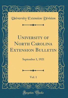 Full Download University of North Carolina Extension Bulletin, Vol. 1: September 1, 1921 (Classic Reprint) - University Extension Division | PDF