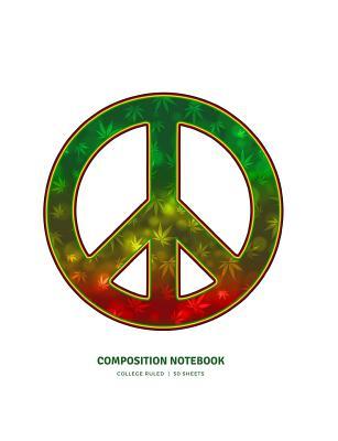 Read Online Composition Notebook: Marijuana Leaf Peace Sign Journal and Exercise Book (Softcover) -  | PDF
