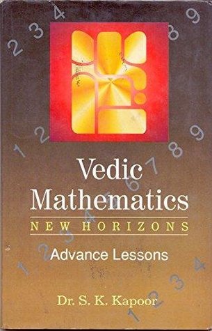 Full Download Vedic Mathematics New Horizons Advance Lessons - Dr. S. K. Kapoor file in ePub