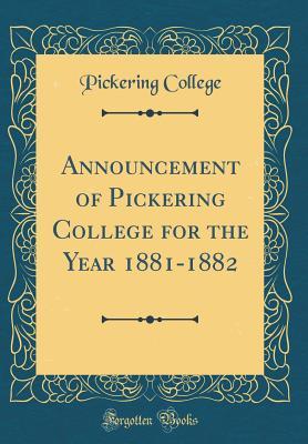 Download Announcement of Pickering College for the Year 1881-1882 (Classic Reprint) - Pickering College | PDF