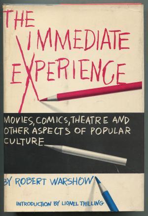 Read The Immediate Experience: Movies, Comics, Theatre, and Other Aspects of Popular Culture - Robert Warshow | ePub