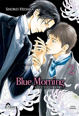 Read Online Blue Morning - Tome 02 - Livre (Manga) - Yaoi - Hana Collection - Shoko Hidaka file in PDF