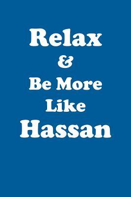 Full Download Relax & Be More Like Hassan Affirmations Workbook Positive Affirmations Workbook Includes: Mentoring Questions, Guidance, Supporting You - Affirmations World file in PDF