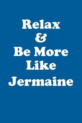 Read Relax & Be More Like Jermaine Affirmations Workbook Positive Affirmations Workbook Includes: Mentoring Questions, Guidance, Supporting You - Affirmations World | ePub