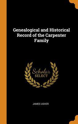 Full Download Genealogical and Historical Record of the Carpenter Family - James Usher file in ePub