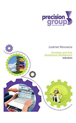 Read Develop and Use Emotional Intelligence: BSBLDR501 - Precision Group (Australia) Pty Ltd | PDF