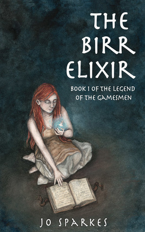 Full Download The Birr Elixir: A Fantasy Tale of Heroes, Princes, and an Apprentice's Magic Potion - Jo Sparkes file in PDF