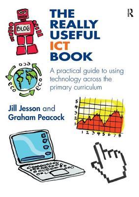 Download The Really Useful Ict Book: A Practical Guide to Using Technology Across the Primary Curriculum - Jill Jesson | ePub