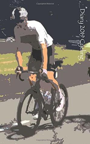 Read Online Diary 2019 Cycling: 365 page per day cyclist’s planner/scheduler/organizer/journal with space for noting route, distance and observations - Hippopod | PDF