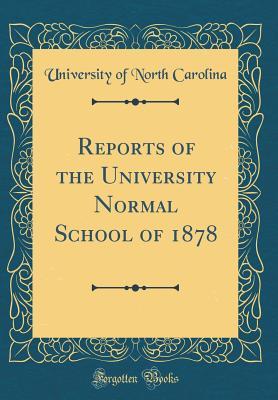 Read Online Reports of the University Normal School of 1878 (Classic Reprint) - University of North Carolina file in PDF