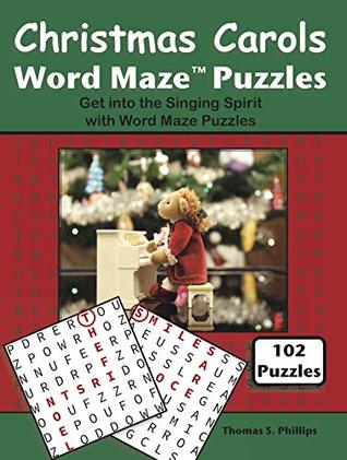 Read Christmas Carols Word Maze Puzzles: Get into the Singing Spirit with Word Maze Puzzles (Christmas Word Maze Puzzle Book Book 1) - Thomas S. Phillips file in ePub