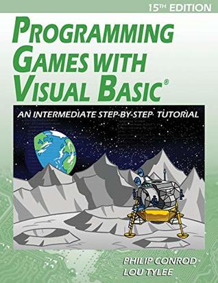Read Programming Games with Visual Basic: An Intermediate Step by Step Tutorial - Philip Conrod | PDF