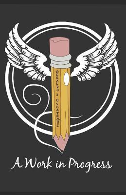 Full Download A Work in Progress: The Confessions of a Serial Paramour - Geraldo J Uscategui | ePub