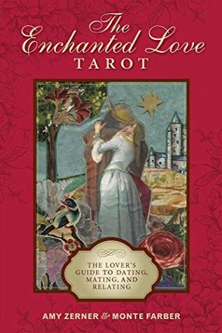 Full Download The Enchanted Love Tarot: The Lover's Guide to Dating, Mating, and Relating - Monte Farber file in ePub