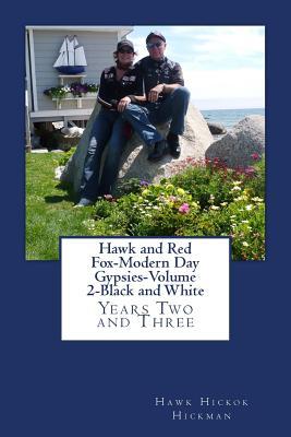 Read Online Hawk and Red Fox-Modern Day Gypsies-Volume 2-Black and White: Years Two and Three - Hawk Hickok Hickman file in PDF