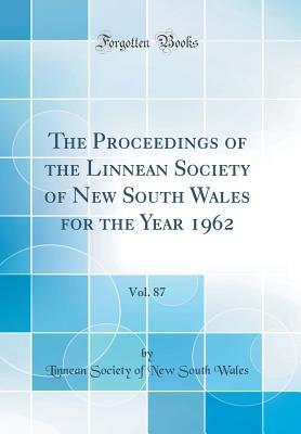 Full Download The Proceedings of the Linnean Society of New South Wales for the Year 1962, Vol. 87 (Classic Reprint) - Linnean Society of New South Wales | PDF
