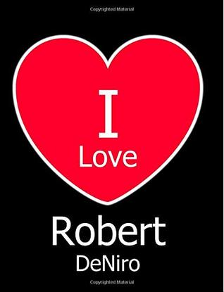 Read Online I Love Robert DeNiro: Large Black Notebook/Journal for Writing 100 Pages, Robert DeNiro Gift for Women and Men -  | ePub