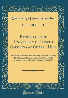 Download Record of the University of North Carolina at Chapel Hill: The One Hundred and Seventy-Second Session; The General Catalogue Issue, 1965-1966; Announcements for the Session 1966-1967 (Classic Reprint) - University of North Carolina | ePub