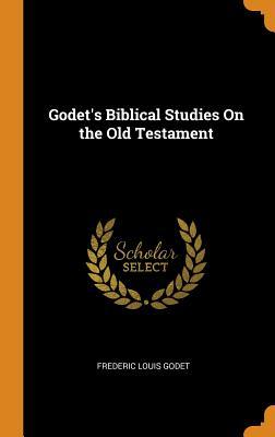 Download Godet's Biblical Studies on the Old Testament - Frederic Louis Godet file in ePub