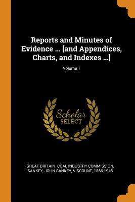 Full Download Reports and Minutes of Evidence  [and Appendices, Charts, and Indexes ]; Volume 1 - John Sankey Sankey | ePub
