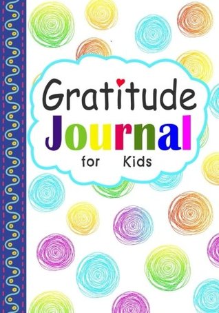 Read Online Gratitude Journal for Kids: Gratitude Journal Notebook for Kids to Practice Gratefulness - Daily I am Thankful Writing Prompts -  file in ePub