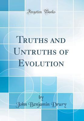 Download Truths and Untruths of Evolution (Classic Reprint) - John Benjamin Drury | PDF