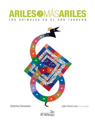 Read Online Ariles y mas ariles/ Ariles and more Ariles: Los animales en el son Jarocho/ The Animals in the Jarocho Son (Asomate A) - Caterina Camastra file in ePub