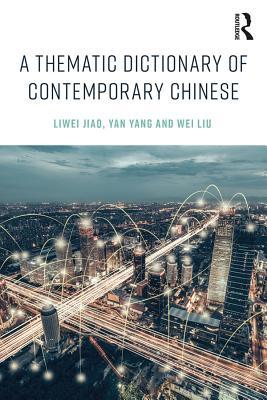 Full Download A Thematic Dictionary of Contemporary Chinese - Liwei Jiao | PDF