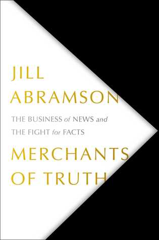 Download Merchants of Truth: The Business of News and the Fight for Facts - Jill Abramson file in PDF