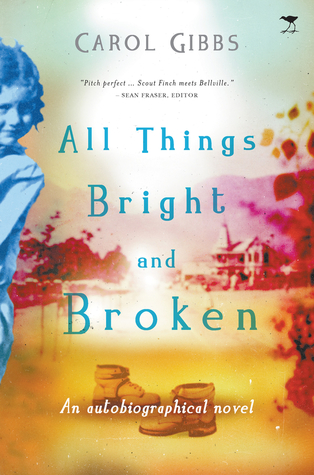 Full Download All Things Bright and Broken: An autobiographical novel - Carol Gibbs | ePub