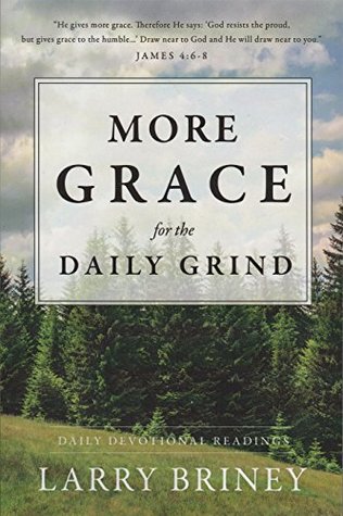 Download More Grace for the Daily Grind: DAILY DEVOTIONAL READINGS (Daily Grace Book 2) - Larry Briney file in ePub