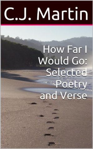 Download How Far I Would Go: Selected Poetry and Verse - C.J. Martin | ePub