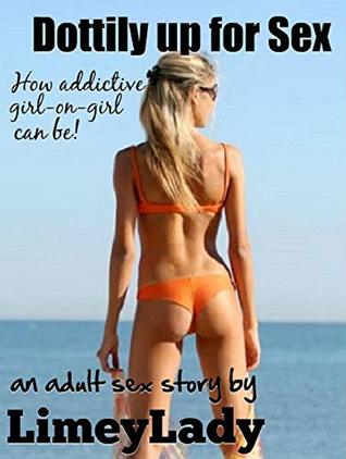 Download Dottily up for Sex: Just how addictive girl-on-girl can be! - Limey Lady file in ePub