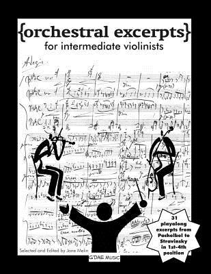 Read Online Orchestral Excerpts for Intermediate Violinists: 31 Playalong Excerpts in 1st-4th Position - Jane Melin file in PDF