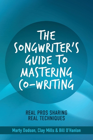 Read Online The Songwriter's Guide to Mastering Co-Writing: Real Pros Sharing Real Techniques - Marty Dodson file in ePub