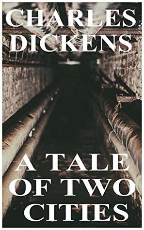 Read Online A Tale of Two Cities by Charles Dickens (Illustrated) - Charles Dickens file in ePub