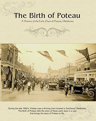 Read Online The Birth of Poteau: A Detailed History of the Early Days of Poteau, Oklahoma - Eric Standridge | ePub