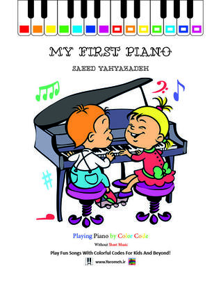 Full Download My First Piano: Play Fun Songs With Colorful Codes For Kids And Beyond! - Saeed Yahyazadeh | PDF