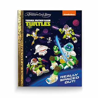 Read Online Treasure Cove Stories - Teenage Mutant Ninja Turtles - Really Spaced Out - Centum Books Ltd file in PDF