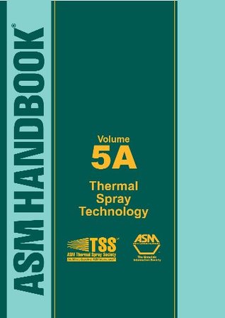 Read ASM Handbook Volume 5A: Thermal Spray Technology - Robert C. Tucker | ePub